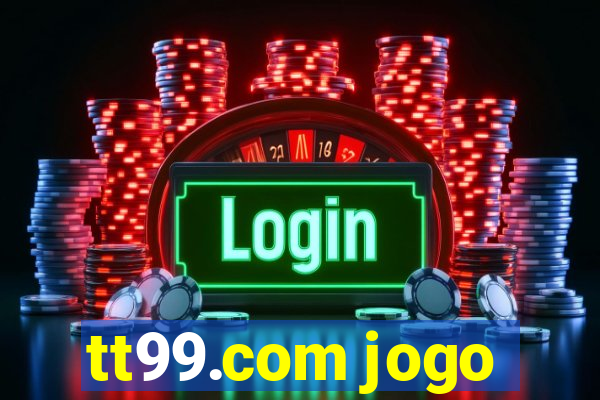 tt99.com jogo